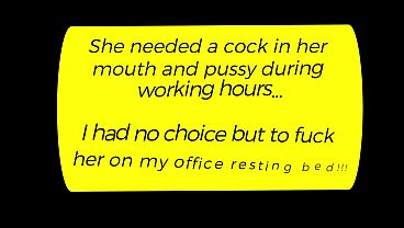 She needed a cock in her mouth and pussy during working hours